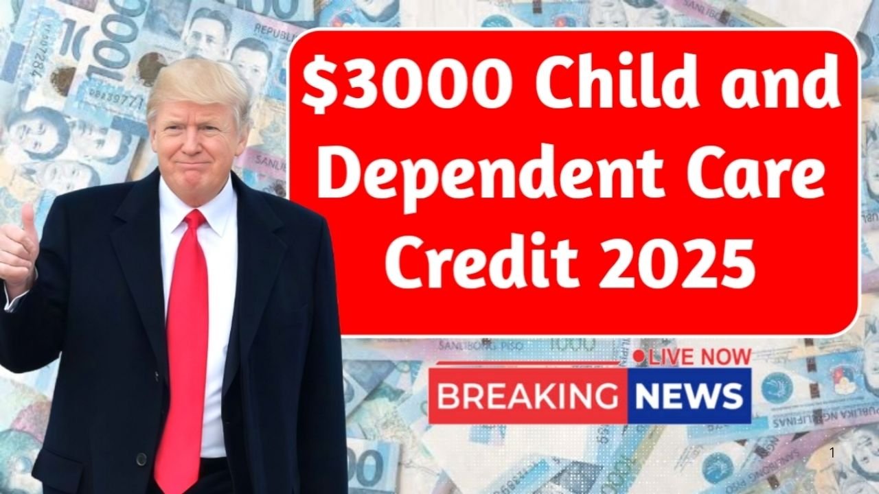 $3000 Child & Dependent Care Credit 2025: Full Eligibility, Rules & Refund Dates Explained